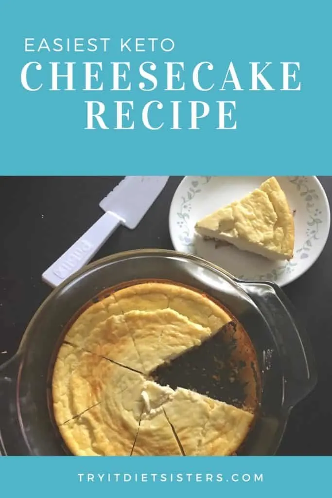 low carb cheesecake with a piece on the side. and title reading easiest keto cheesecake recipe try it diet sisters