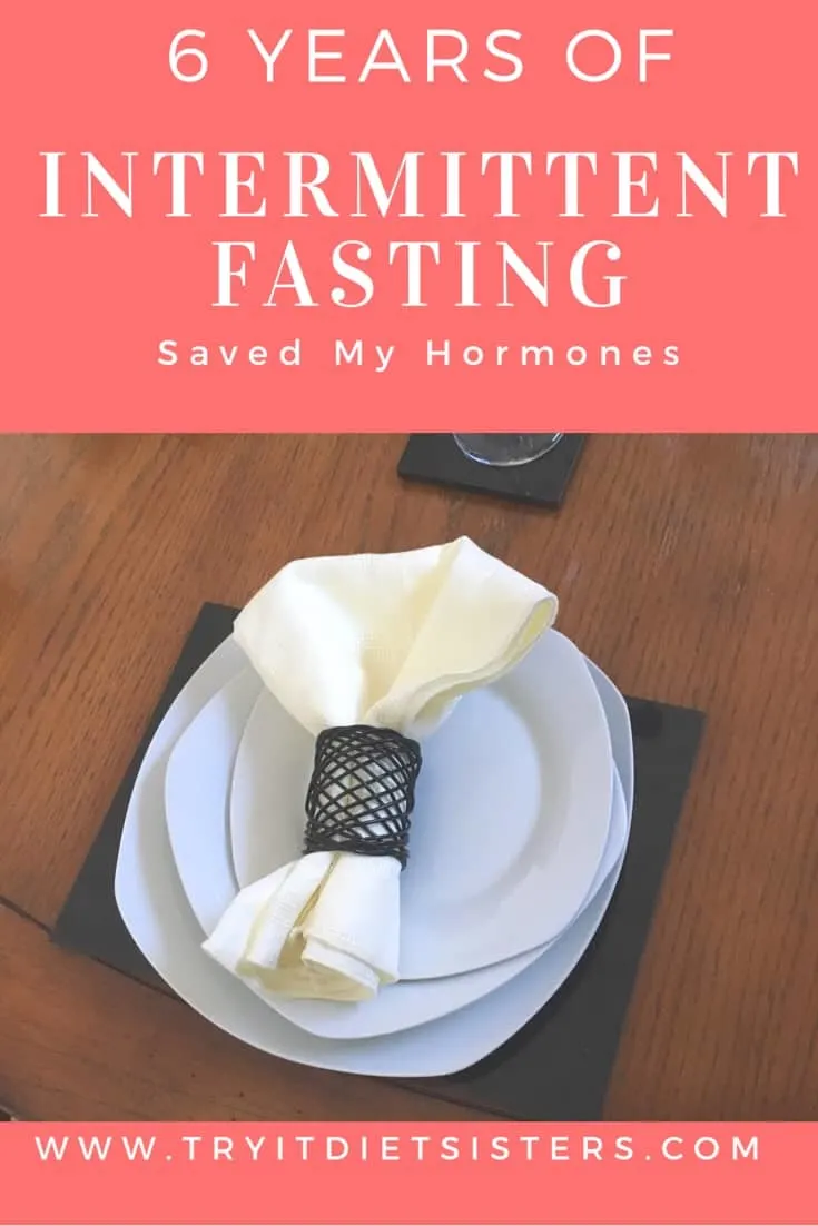 table with empty plate with a napkin on top. title reads six years of intermittent fasting saved my hormones try it diet sisters