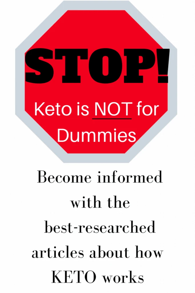 a stop sign saying stop keto is not for dummies. become informed with the best researched articles about how keto works