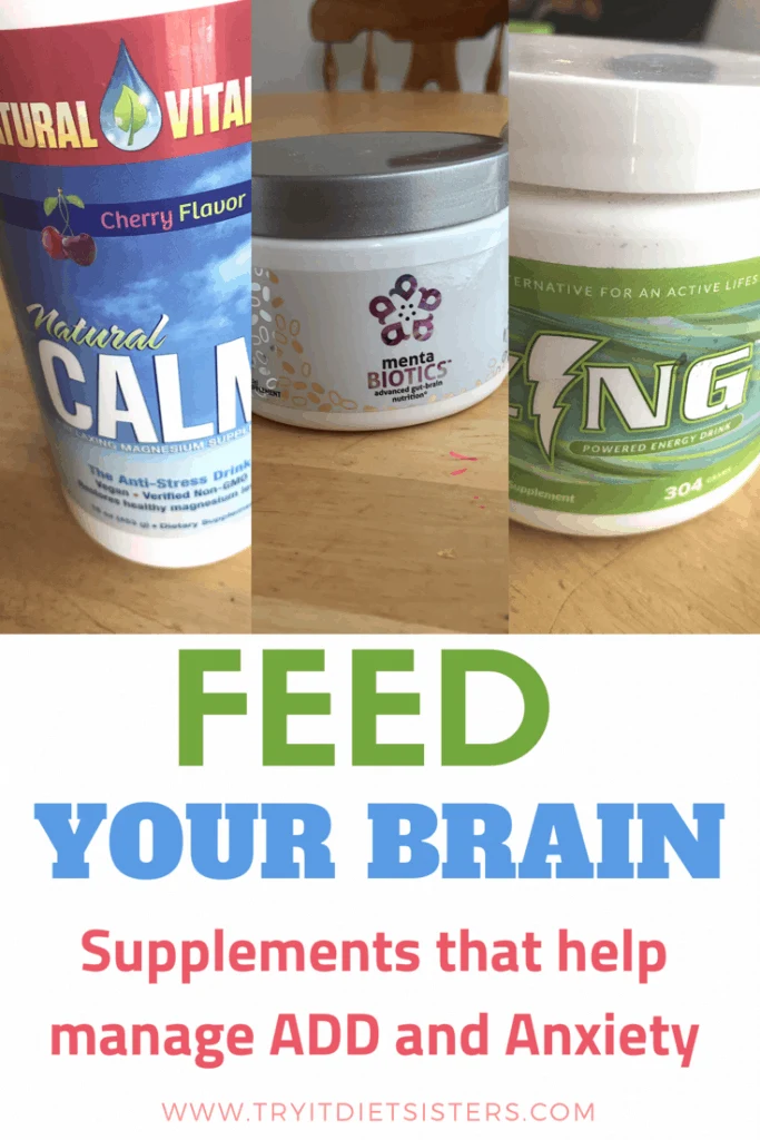 A close up of three bottles of supplements, calm, zing, and biotics. with title feed your brain. supplements that help manage add and anxiety