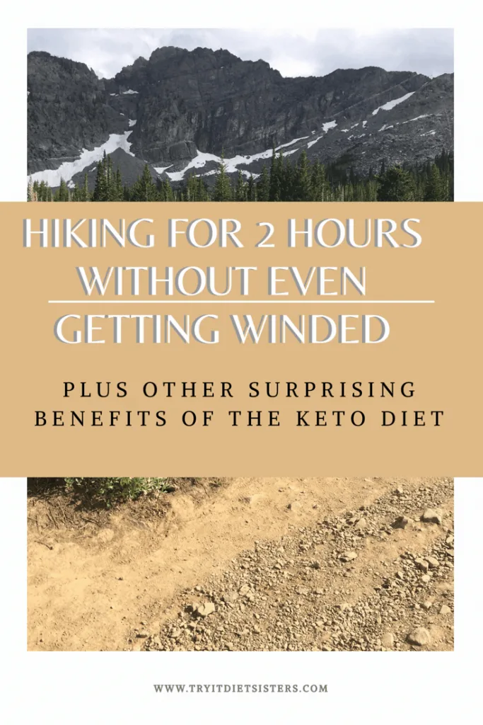 A close up of a mountain hiking path with words hiking for 2 hours without even getting winded plus other surprising benefits of the keto diet