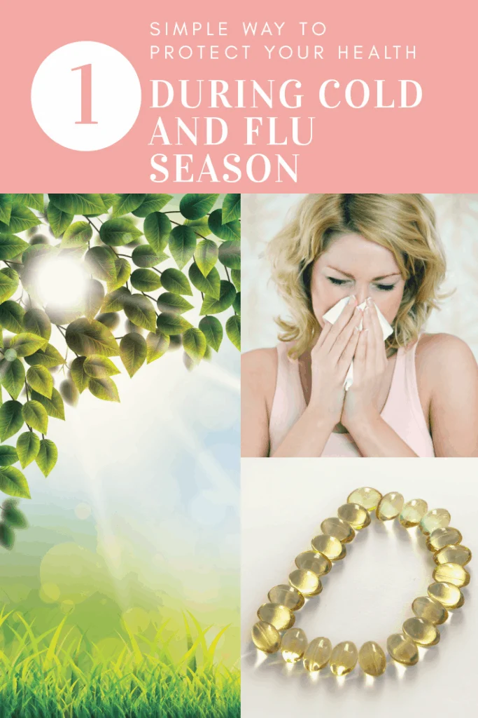 text reading 1 simple way to protect your health during cold and flu season with three images. first image of a sunny day with leaves, second image is a woman blowing her nose, and third image is vitamin d supplements in the shape of a d