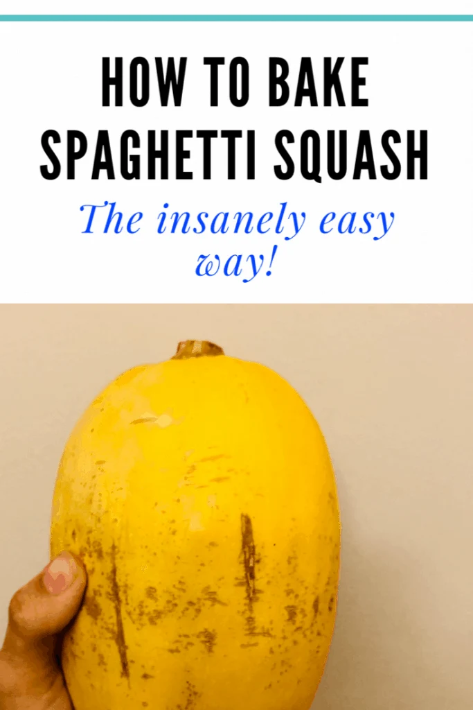 title reads how to bake spaghetti squash the insanely easy way. with an image of uncooked Spaghetti squash being held up by a hand
