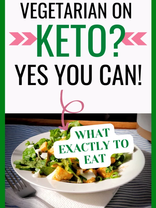 Words above reading vegetarian on keto:? Yes you can. What exactly to eat.
with an image of a green salad with tofu and dressing on it. sitting on a table with a fork beside it